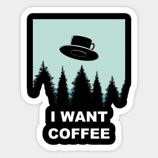 I want coffee Sticker